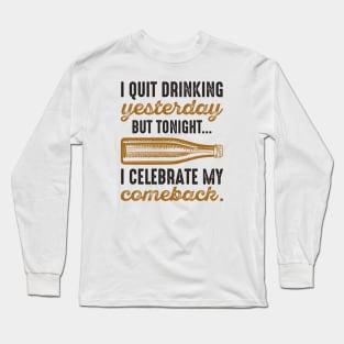 Drinking Comeback Long Sleeve T-Shirt